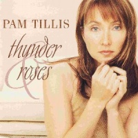 Pam Tillis - Thunder And Roses